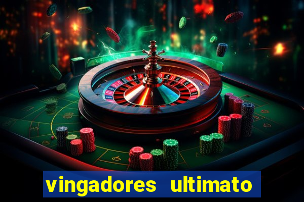 vingadores ultimato filme completo dublado google drive